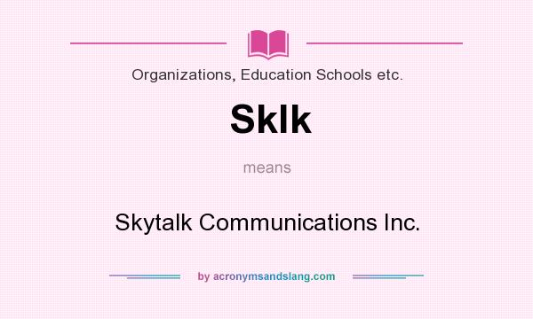 What does Sklk mean? It stands for Skytalk Communications Inc.