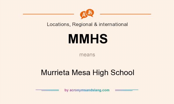 What does MMHS mean? It stands for Murrieta Mesa High School
