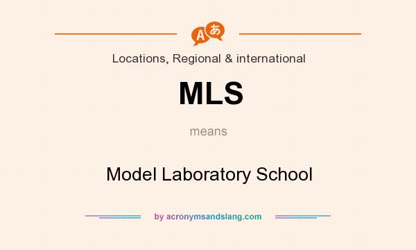 What does MLS mean? It stands for Model Laboratory School