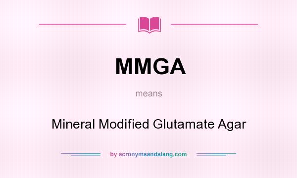 What does MMGA mean? It stands for Mineral Modified Glutamate Agar