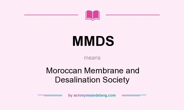 What does MMDS mean? It stands for Moroccan Membrane and Desalination Society