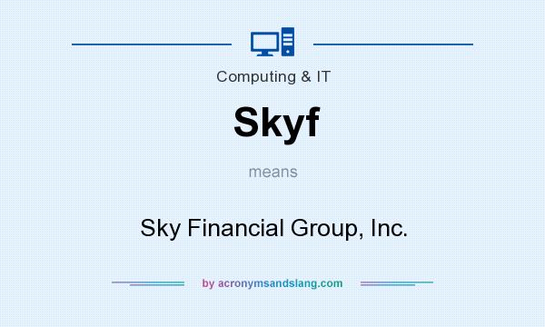 What does Skyf mean? It stands for Sky Financial Group, Inc.