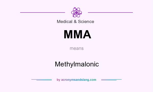 What does MMA mean? It stands for Methylmalonic