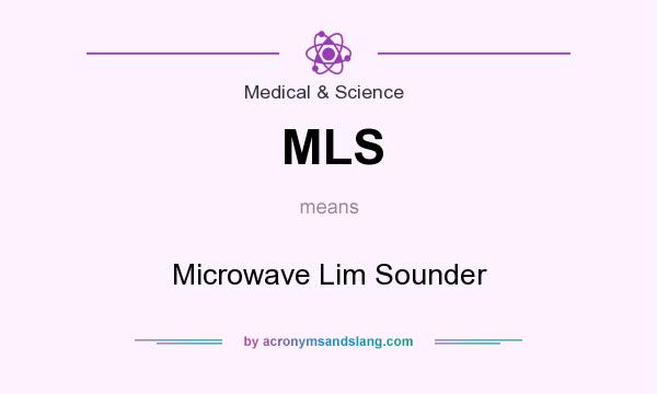 What does MLS mean? It stands for Microwave Lim Sounder