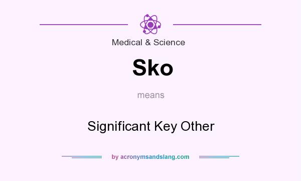 What does Sko mean? It stands for Significant Key Other