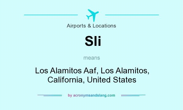 What does Sli mean? It stands for Los Alamitos Aaf, Los Alamitos, California, United States