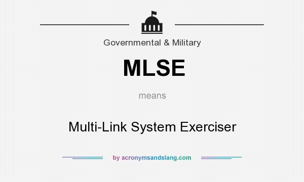 What does MLSE mean? It stands for Multi-Link System Exerciser