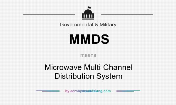 What does MMDS mean? It stands for Microwave Multi-Channel Distribution System