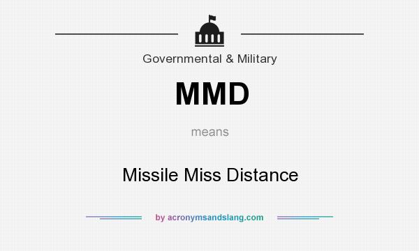 What does MMD mean? It stands for Missile Miss Distance
