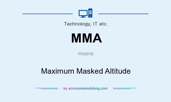 What does MMA mean? It stands for Maximum Masked Altitude