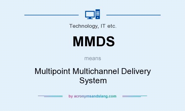 What does MMDS mean? It stands for Multipoint Multichannel Delivery System