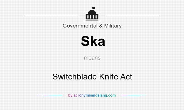 What does Ska mean? It stands for Switchblade Knife Act