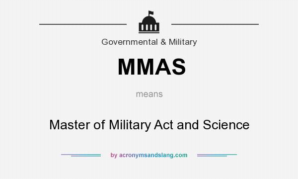 What does MMAS mean? It stands for Master of Military Act and Science