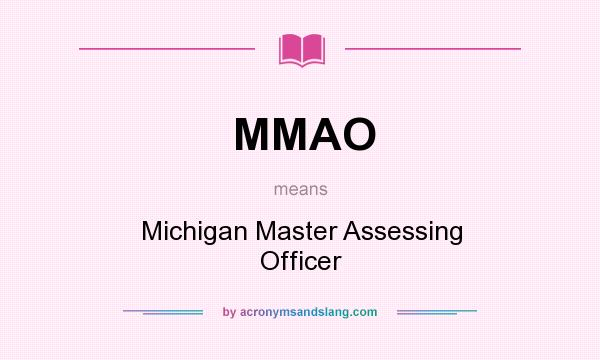 What does MMAO mean? It stands for Michigan Master Assessing Officer