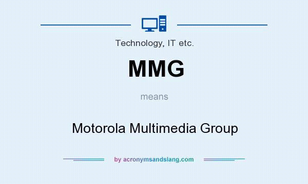 What does MMG mean? It stands for Motorola Multimedia Group