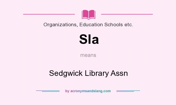 What does Sla mean? It stands for Sedgwick Library Assn