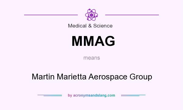 What does MMAG mean? It stands for Martin Marietta Aerospace Group