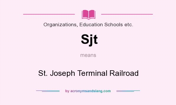 What does Sjt mean? It stands for St. Joseph Terminal Railroad