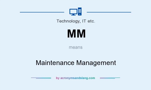 What does MM mean? It stands for Maintenance Management