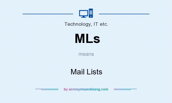 What does MLs mean? It stands for Mail Lists