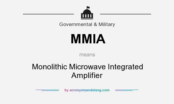 What does MMIA mean? It stands for Monolithic Microwave Integrated Amplifier
