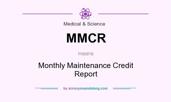What does MMCR mean? It stands for Monthly Maintenance Credit Report