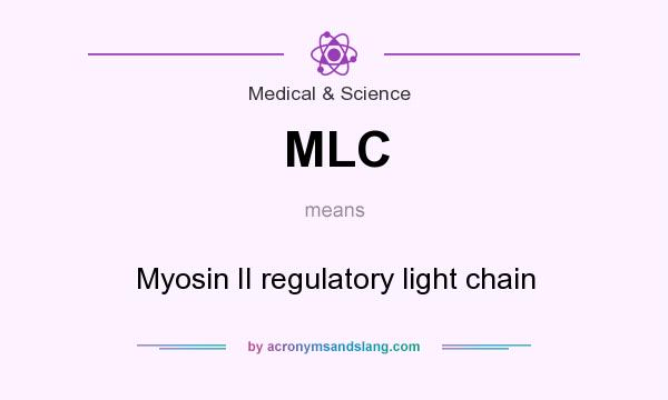 What does MLC mean? It stands for Myosin II regulatory light chain