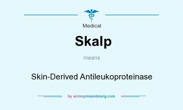 What does Skalp mean? It stands for Skin-Derived Antileukoproteinase