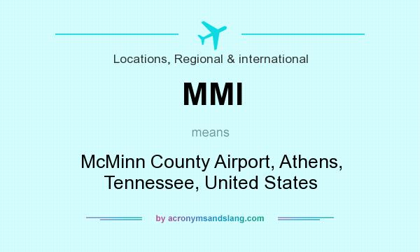 What does MMI mean? It stands for McMinn County Airport, Athens, Tennessee, United States