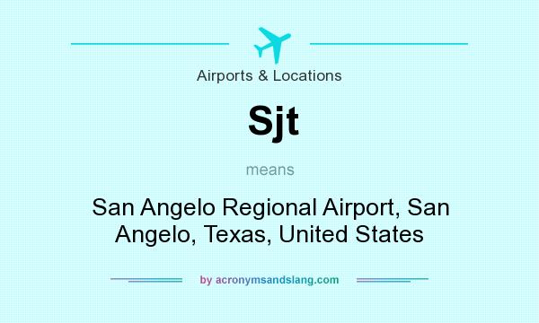 What does Sjt mean? It stands for San Angelo Regional Airport, San Angelo, Texas, United States