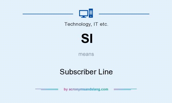 What does Sl mean? It stands for Subscriber Line