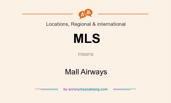 What does MLS mean? It stands for Mall Airways