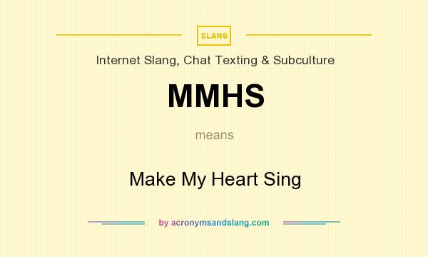 What does MMHS mean? It stands for Make My Heart Sing