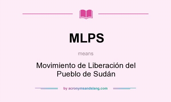 What does MLPS mean? It stands for Movimiento de Liberación del Pueblo de Sudán