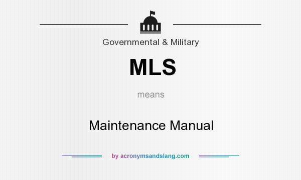 What does MLS mean? It stands for Maintenance Manual
