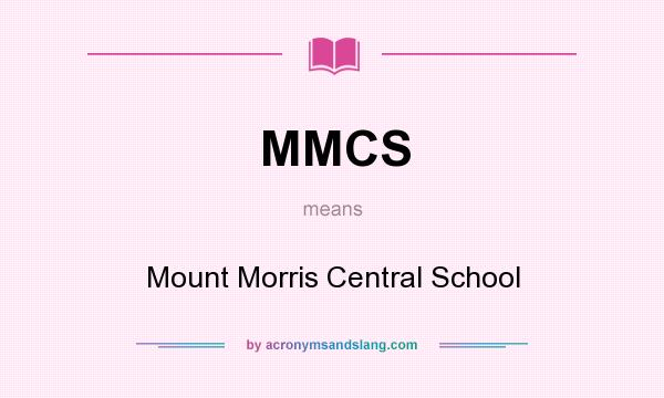 What does MMCS mean? It stands for Mount Morris Central School
