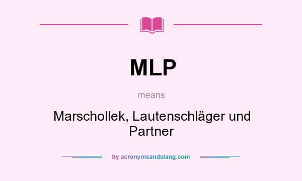 What does MLP mean? It stands for Marschollek, Lautenschläger und Partner