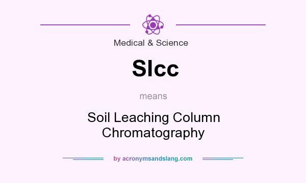What does Slcc mean? It stands for Soil Leaching Column Chromatography