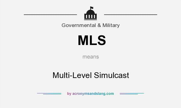 What does MLS mean? It stands for Multi-Level Simulcast