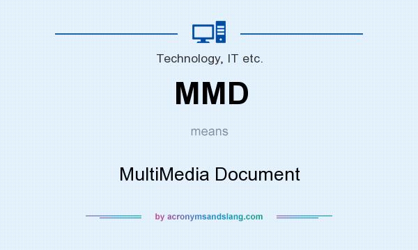 What does MMD mean? It stands for MultiMedia Document