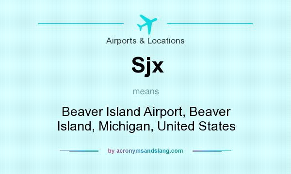 What does Sjx mean? It stands for Beaver Island Airport, Beaver Island, Michigan, United States