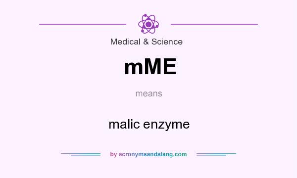 What does mME mean? It stands for malic enzyme