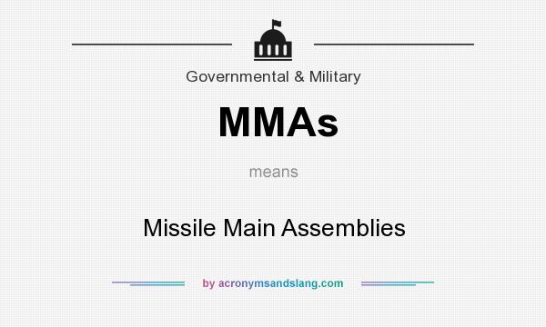 What does MMAs mean? It stands for Missile Main Assemblies