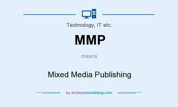 What does MMP mean? It stands for Mixed Media Publishing