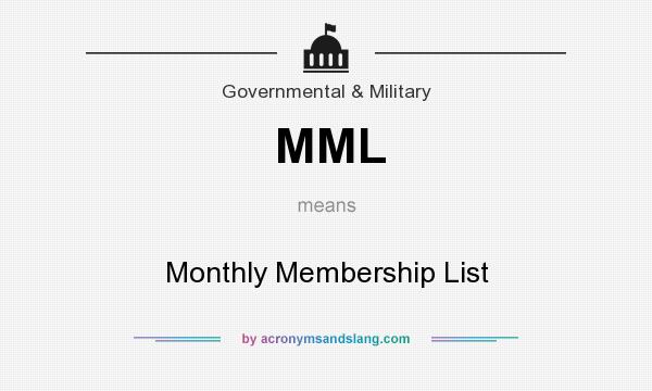 What does MML mean? It stands for Monthly Membership List