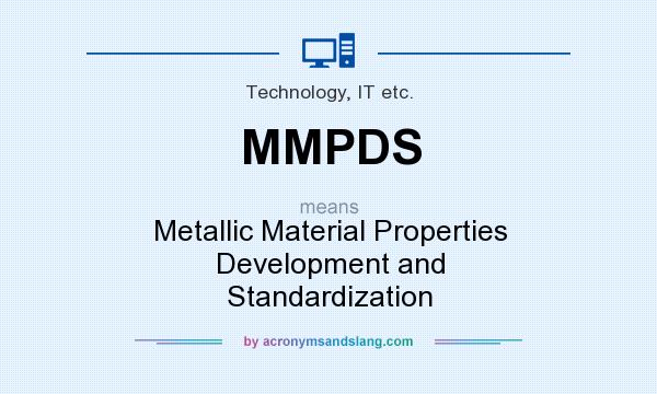 What does MMPDS mean? It stands for Metallic Material Properties Development and Standardization