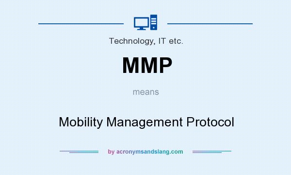 What does MMP mean? It stands for Mobility Management Protocol