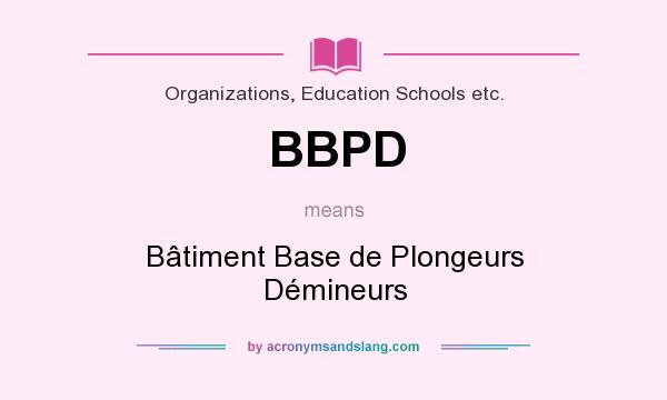 What does BBPD mean? It stands for Bâtiment Base de Plongeurs Démineurs
