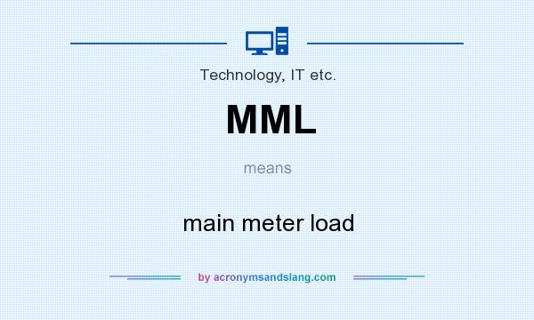 What does MML mean? It stands for main meter load