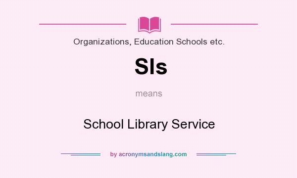 What does Sls mean? It stands for School Library Service